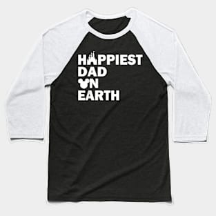 Happiest Dad On Earth Papa Father's Day Baseball T-Shirt